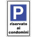 TARGA SEGNALETICA PARCHEGGIO RISERVATO CONDOMINI